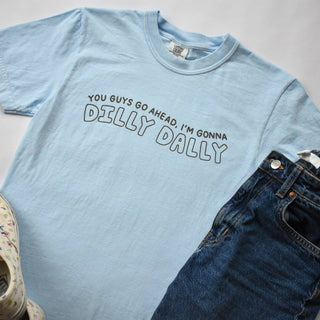 Dilly Dally Tee